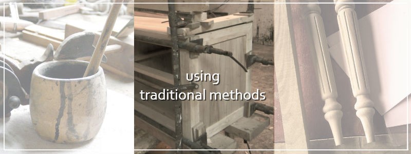 we work with traditional joinery methods